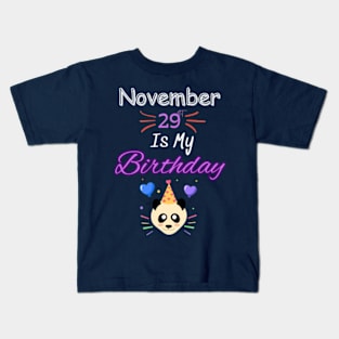 november 29 st is my birthday Kids T-Shirt